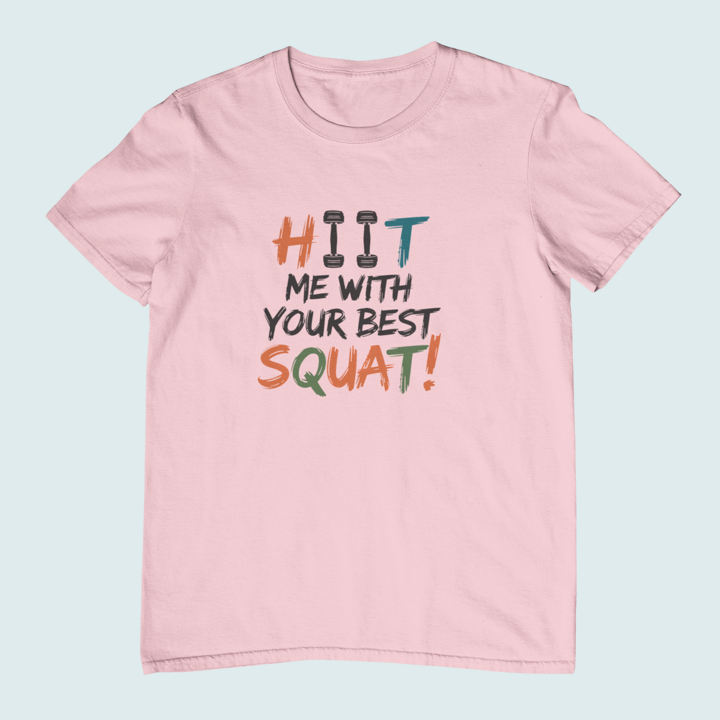 Hit me With Your Best Squat! Women T-shirt