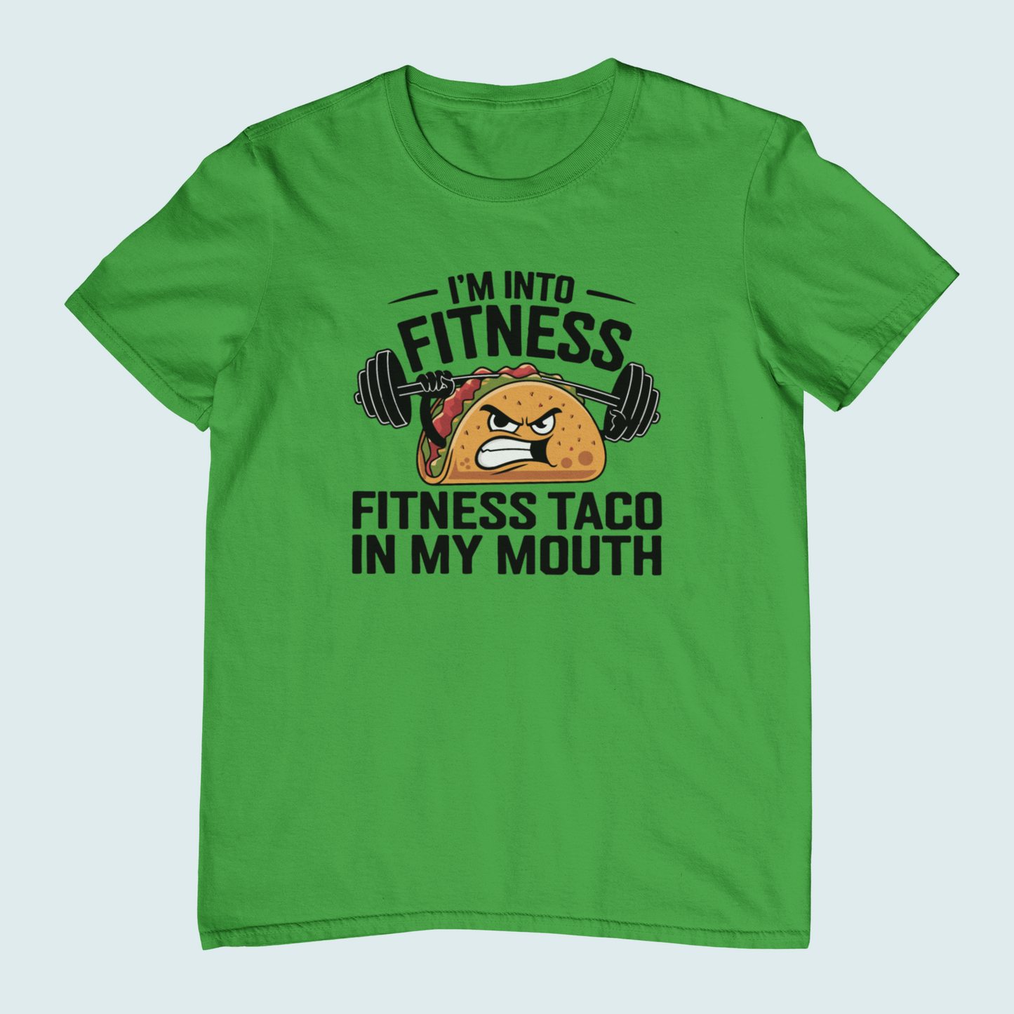 I'm Into Fitness Fitness Taco In My Mouth | Women Tee