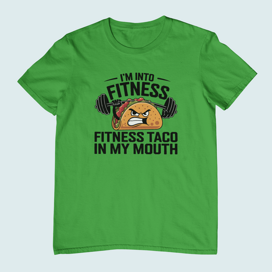 I'm Into Fitness Fitness Taco In My Mouth | Women Tee