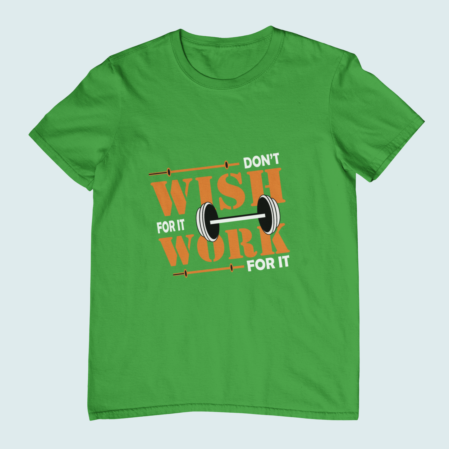 Don't Wish For It Work For It | Women Tee