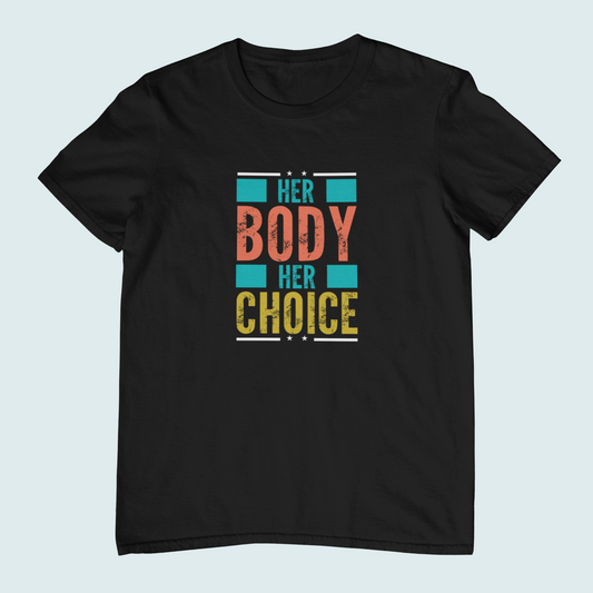 Her Body Her Choice | Women Tee