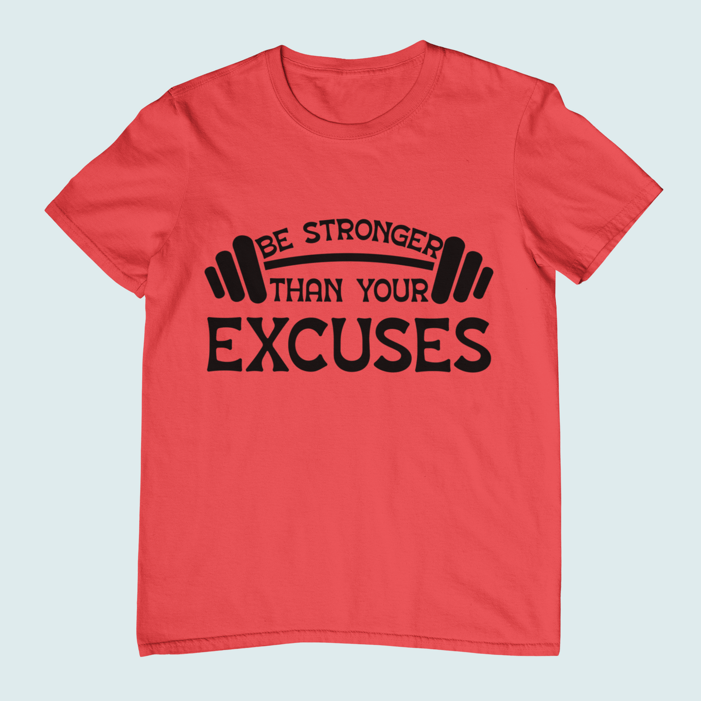 Be Stronger Than Your Excuses | Women Tee