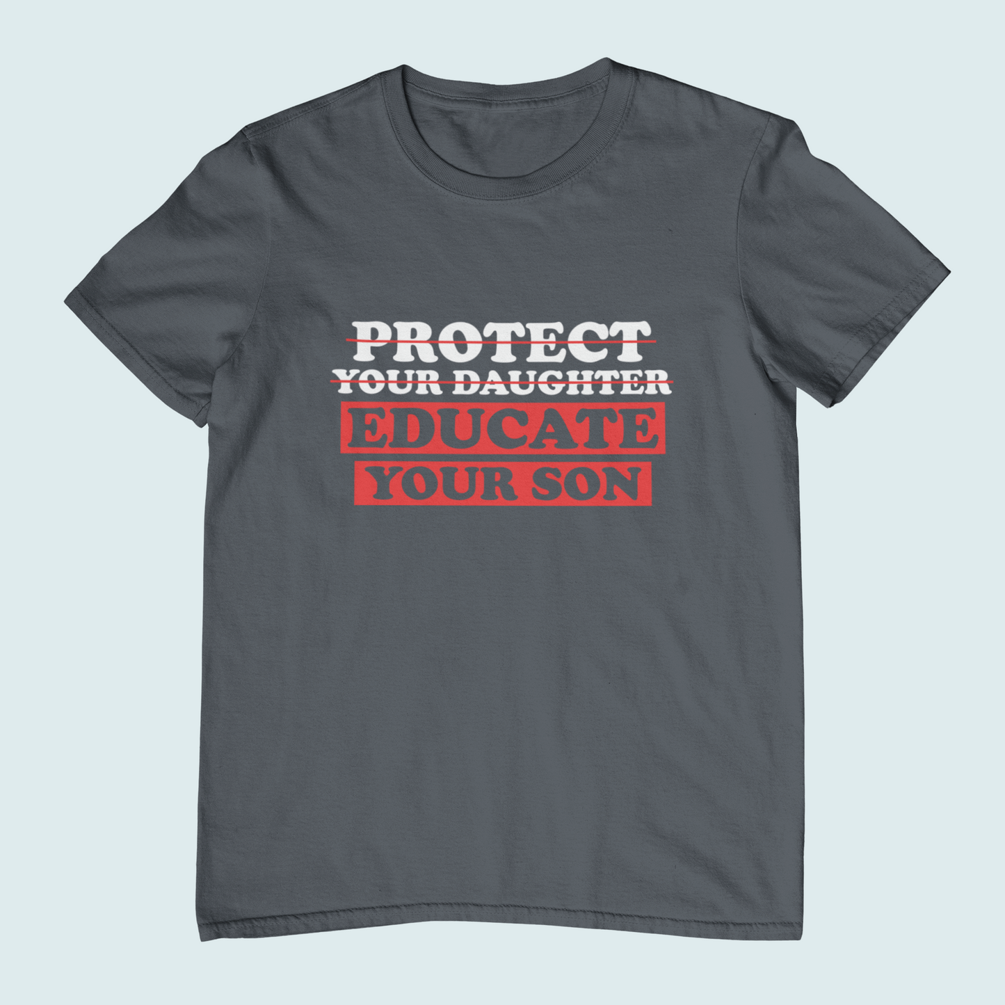 Protect Your Daughter! Educate Your Son | Women Tee