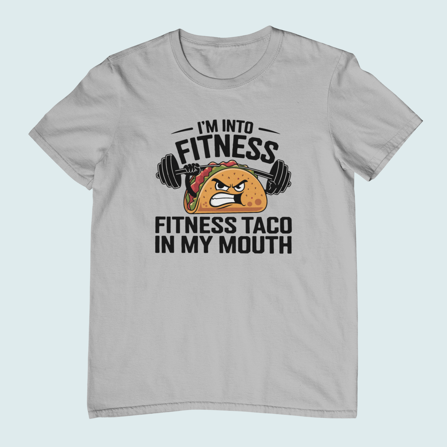 I'm Into Fitness Fitness Taco In My Mouth | Women Tee