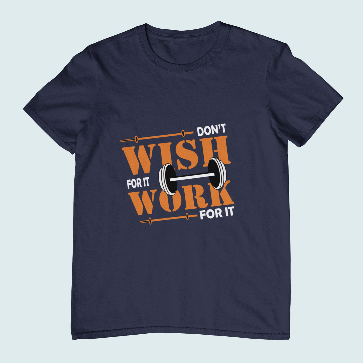 Don't Wish For It Work For It | Women Tee