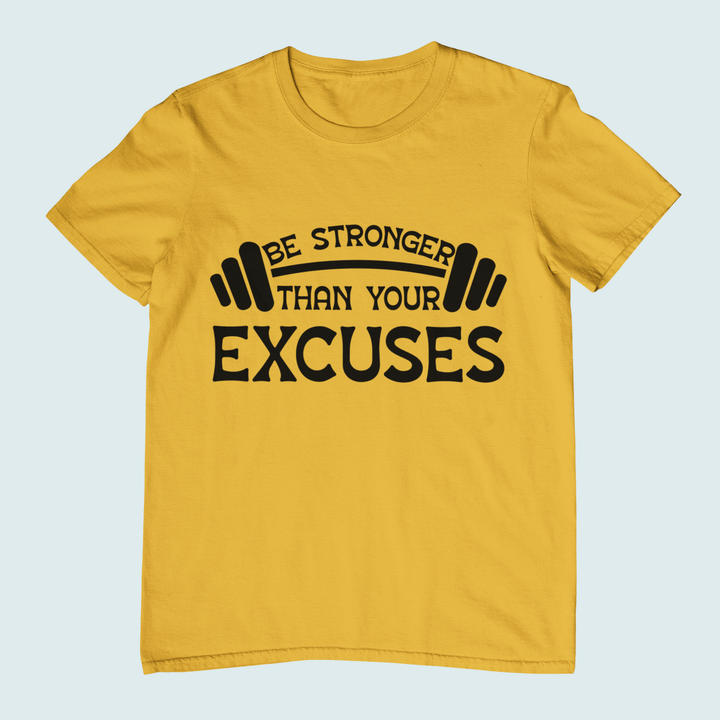 Be Stronger Than Your Excuses | Women Tee