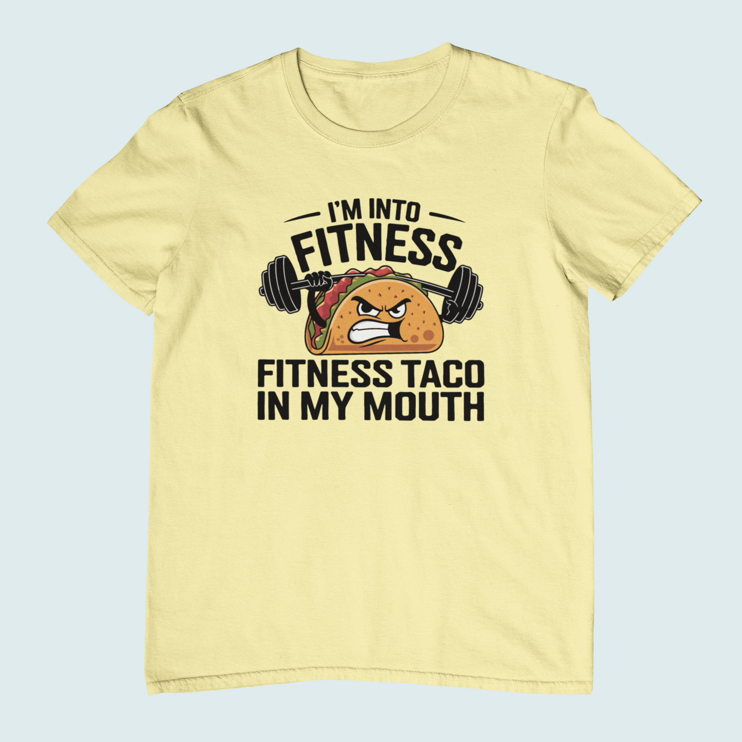 I'm Into Fitness Fitness Taco In My Mouth | Women Tee