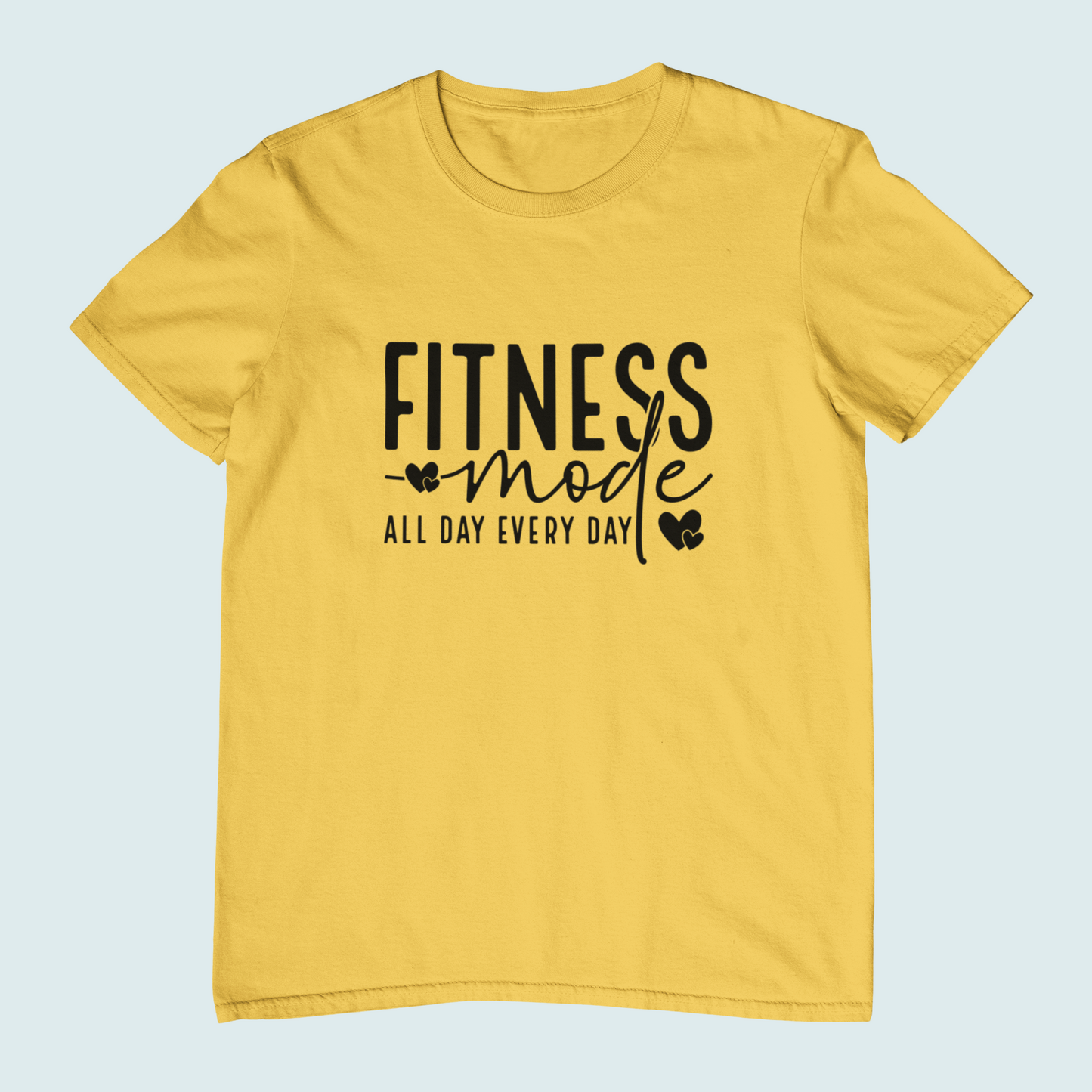 Fitness Mode All Day Everyday | Women Tee