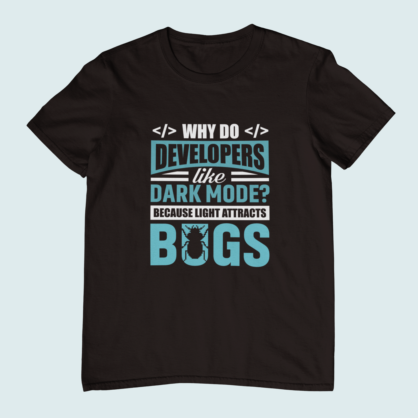 Why Do Developers Like Dark Mode | Women Tee