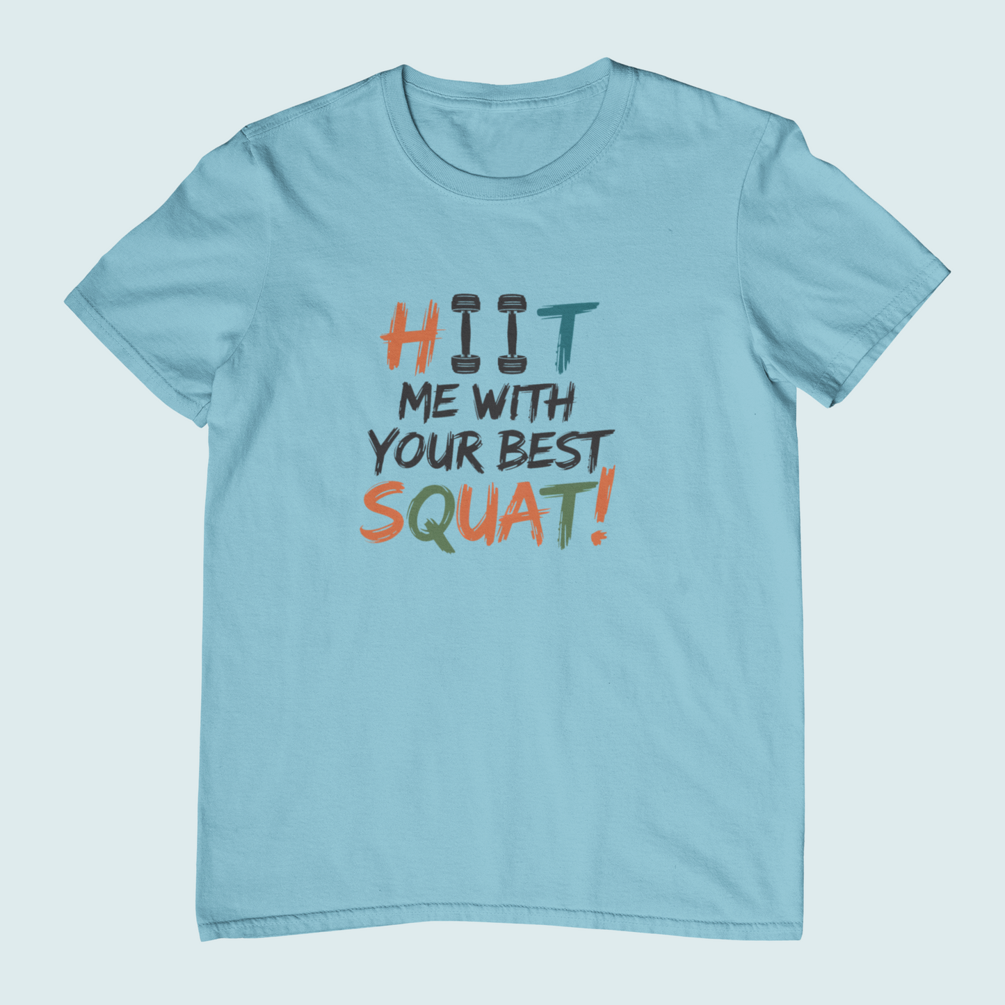 Hit me With Your Best Squat! Women T-shirt