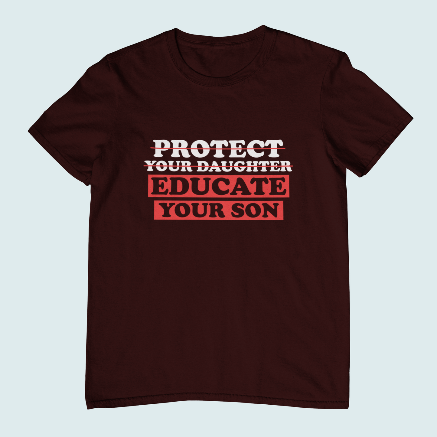 Protect Your Daughter! Educate Your Son | Women Tee