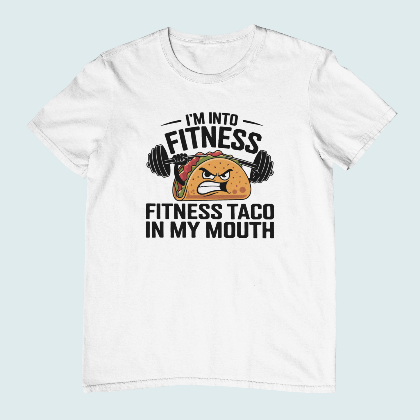 I'm Into Fitness Fitness Taco In My Mouth | Women Tee