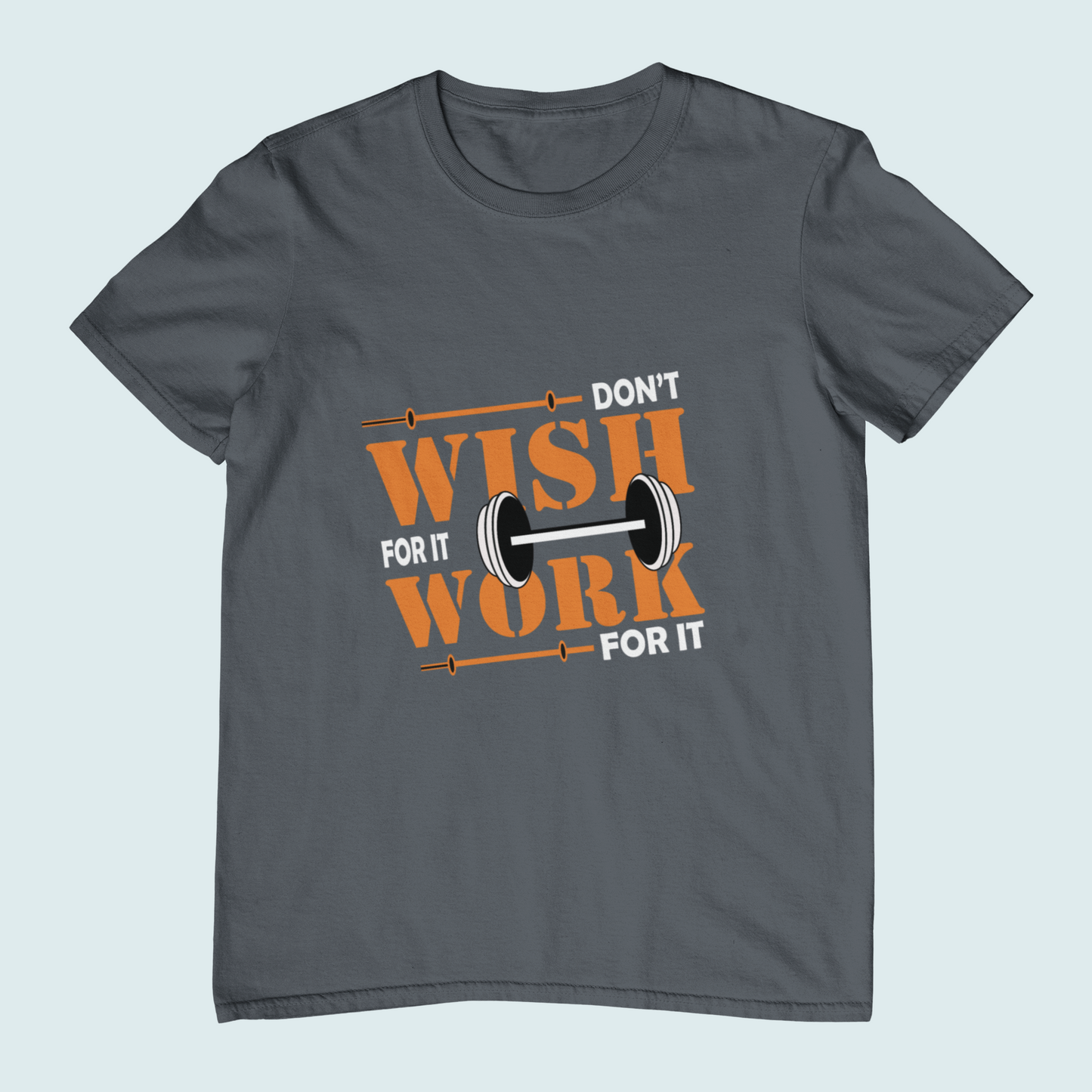 Don't Wish For It Work For It | Women Tee