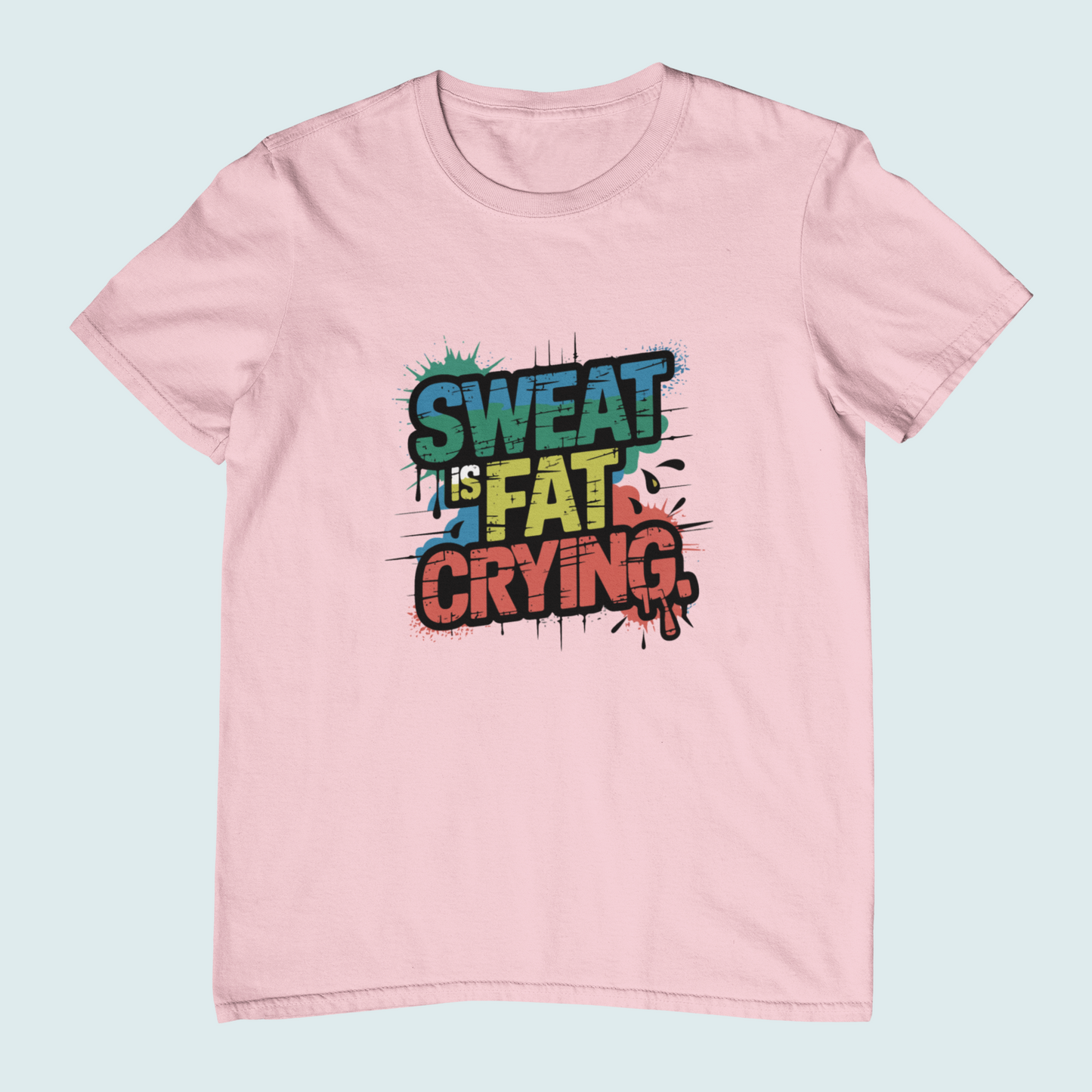 Sweat Is Fat Crying | Women Tee