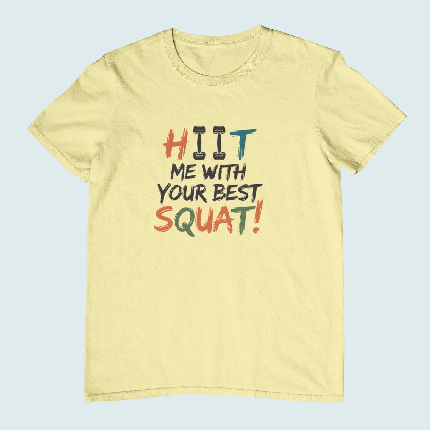 Hit me With Your Best Squat! Women T-shirt