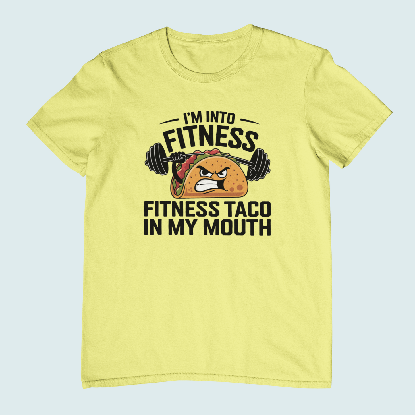 I'm Into Fitness Fitness Taco In My Mouth | Women Tee