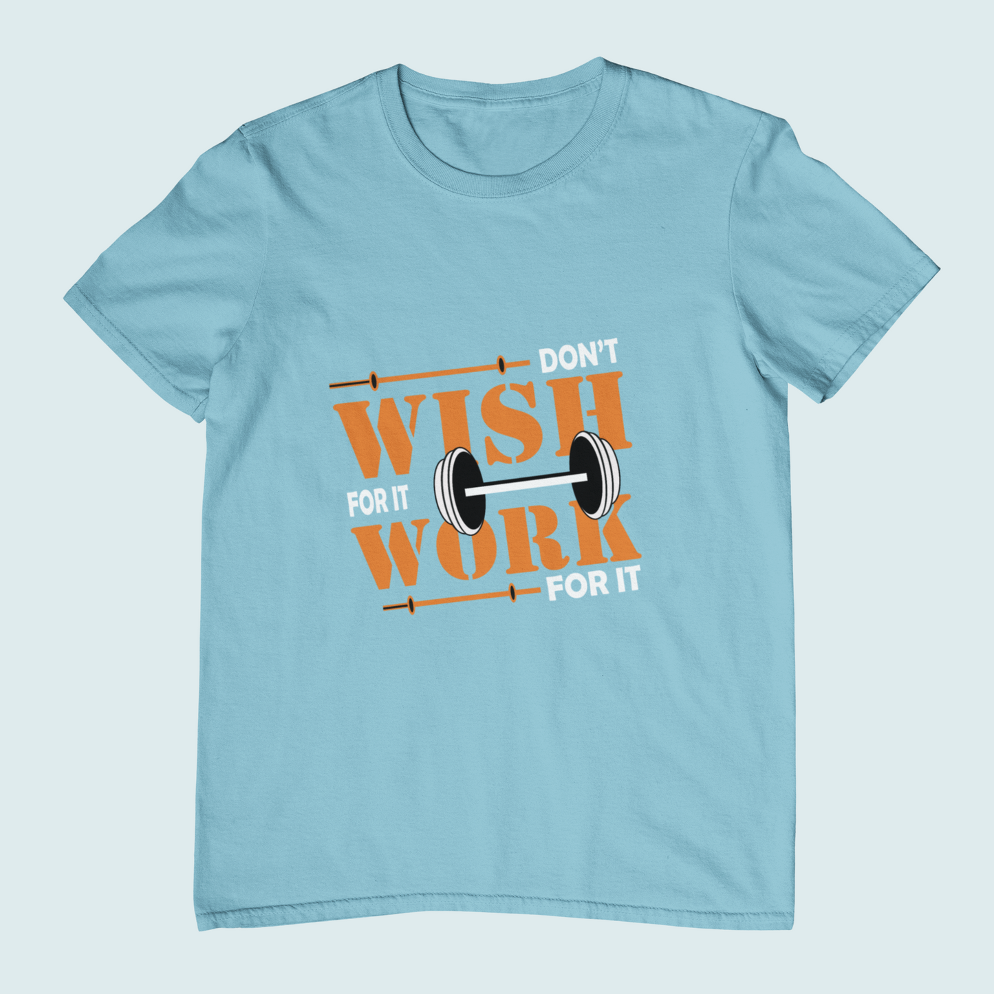 Don't Wish For It Work For It | Women Tee