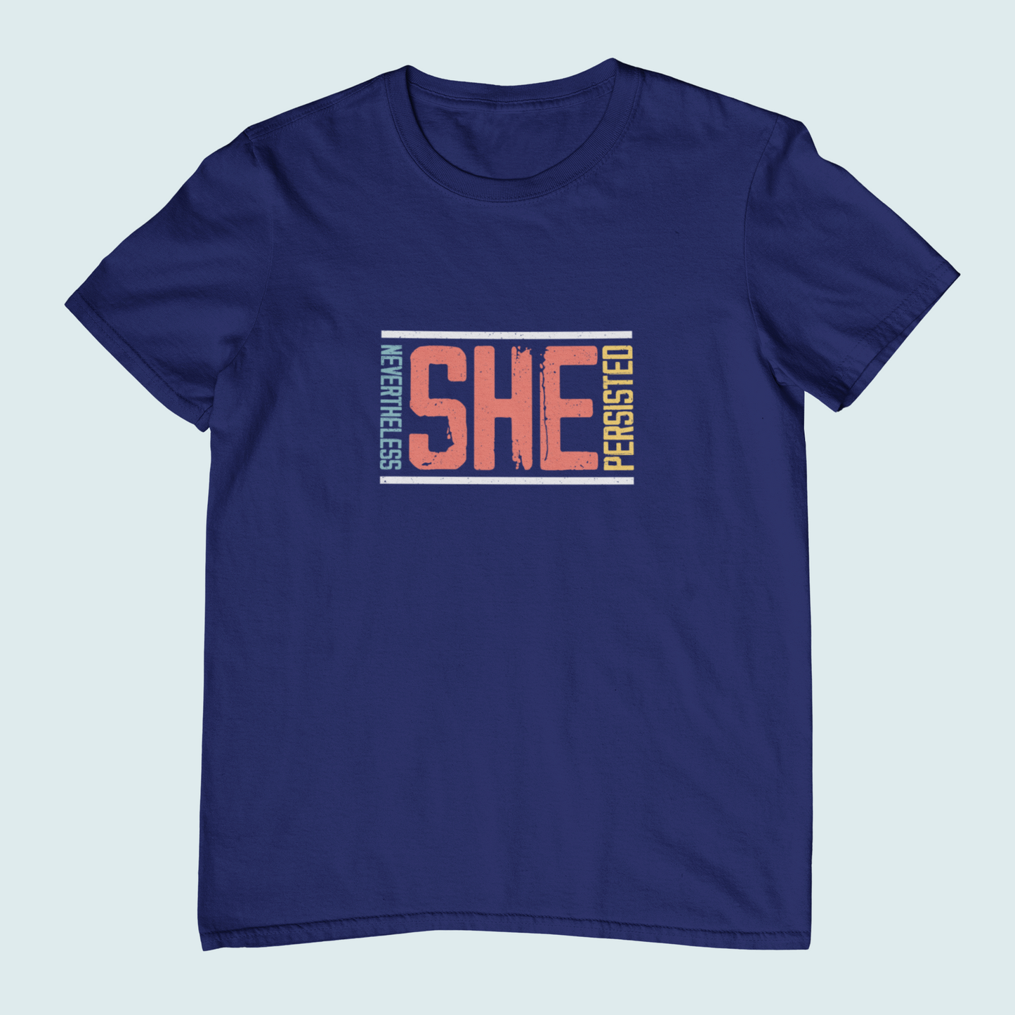 Neverthless She Persisted | Women Tee